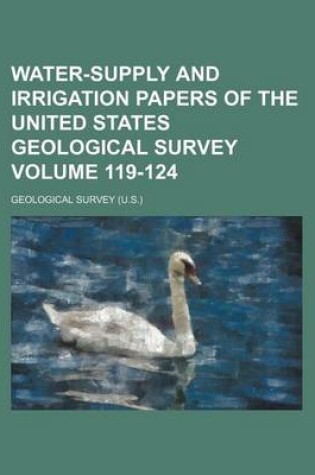 Cover of Water-Supply and Irrigation Papers of the United States Geological Survey Volume 119-124