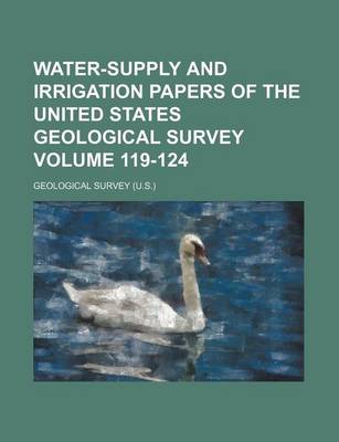 Book cover for Water-Supply and Irrigation Papers of the United States Geological Survey Volume 119-124