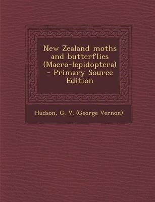 Book cover for New Zealand Moths and Butterflies (Macro-Lepidoptera) - Primary Source Edition