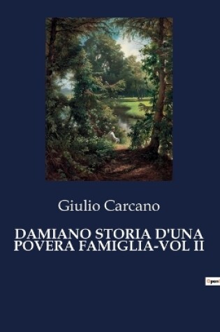 Cover of Damiano Storia d'Una Povera Famiglia-Vol II