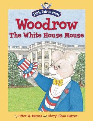 Book cover for Woodrow, the White House Mouse