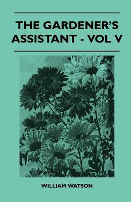 Book cover for The Gardener's Assistant - Vol V