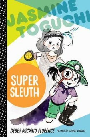Cover of Jasmine Toguchi, Super Sleuth