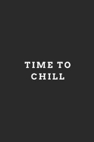 Cover of Time to Chill