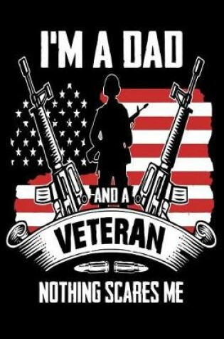 Cover of I'm A Dad And A Veteran Noting Scares Me