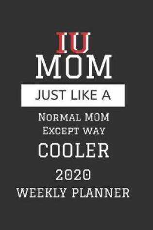 Cover of IU Mom Weekly Planner 2020