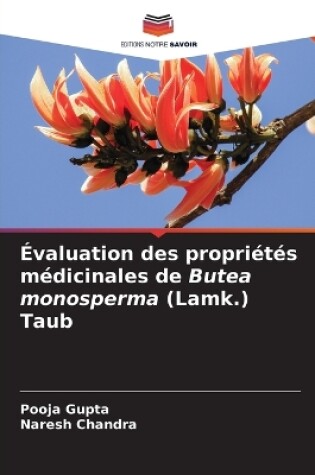 Cover of Évaluation des propriétés médicinales de Butea monosperma (Lamk.) Taub