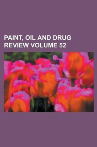 Cover of Paint, Oil and Drug Review Volume 52