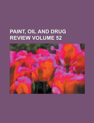 Book cover for Paint, Oil and Drug Review Volume 52