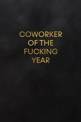 Book cover for Coworker of the Fucking Year