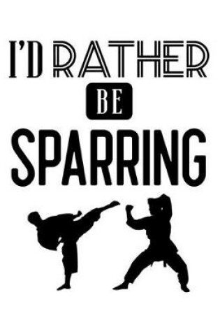 Cover of I'd Rather Be Sparring