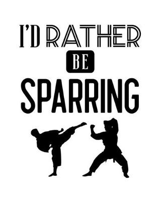 Book cover for I'd Rather Be Sparring