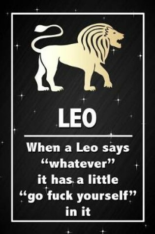Cover of Leo - When a Leo says whatever it has a little go fuck yourself in it