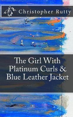 Book cover for The Girl With Platinum Curls & Blue Leather Jacket