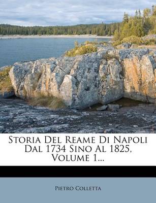 Book cover for Storia del Reame Di Napoli Dal 1734 Sino Al 1825, Volume 1...