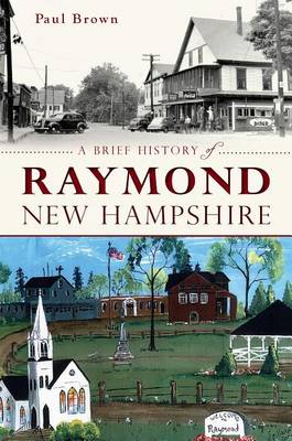 Book cover for A Brief History of Raymond, New Hampshire