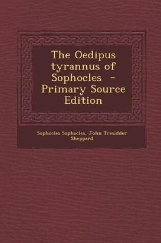 Cover of The Oedipus Tyrannus of Sophocles - Primary Source Edition