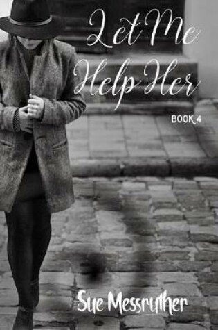 Cover of Let Me Help Her