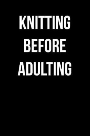 Cover of Knitting Before Adulting