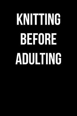 Book cover for Knitting Before Adulting