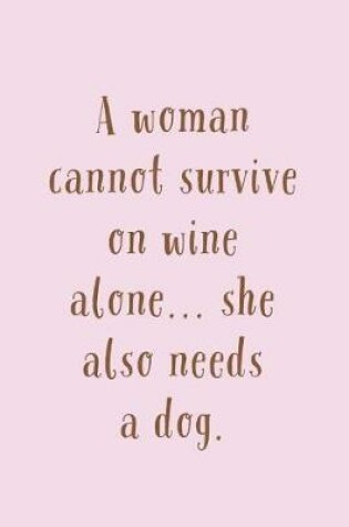 Cover of A Woman Cannot Survive On Wine