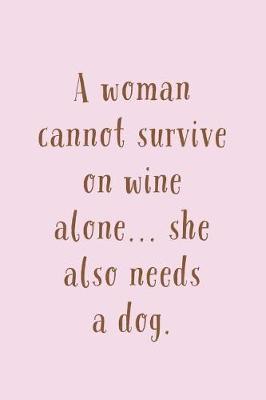 Book cover for A Woman Cannot Survive On Wine