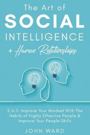 Cover of The Art of Social Intelligence + Human Relationship