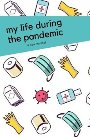 Cover of My Life During the Pandemic