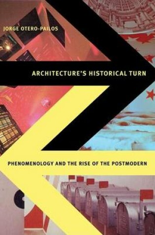 Cover of Architecture's Historical Turn: Phenomenology and the Rise of the Postmodern