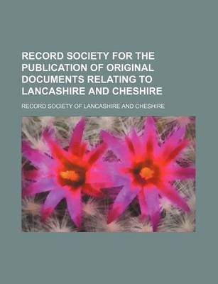 Book cover for Record Society for the Publication of Original Documents Relating to Lancashire and Cheshire