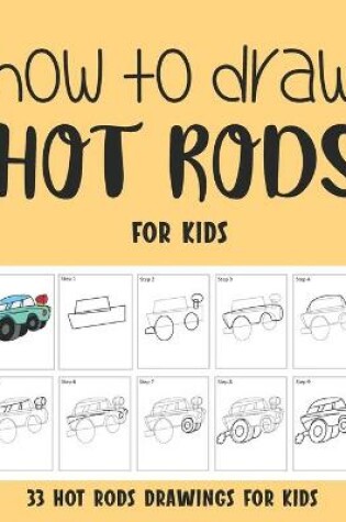 Cover of How to Draw Hot Rods for Kids