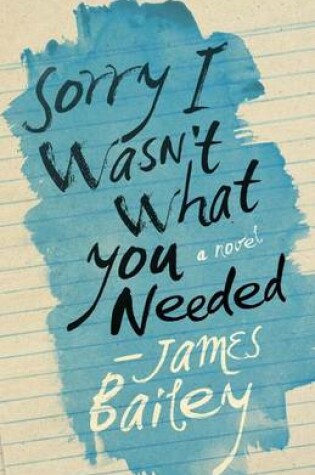 Cover of Sorry I Wasn't What You Needed