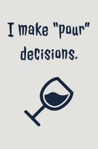 Cover of I Make Pour Decisions