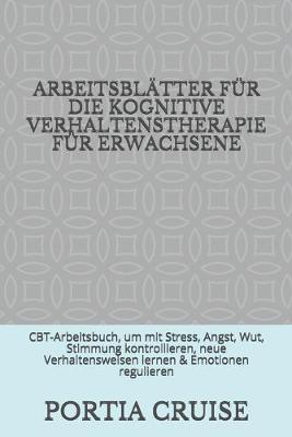 Book cover for Arbeitsblätter Für Die Kognitive Verhaltenstherapie Für Erwachsene