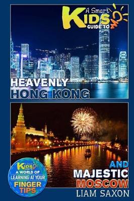 Book cover for A Smart Kids Guide to Heavenly Hong Kong and Majestic Moscow