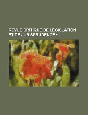 Book cover for Revue Critique de Legislation Et de Jurisprudence (11)