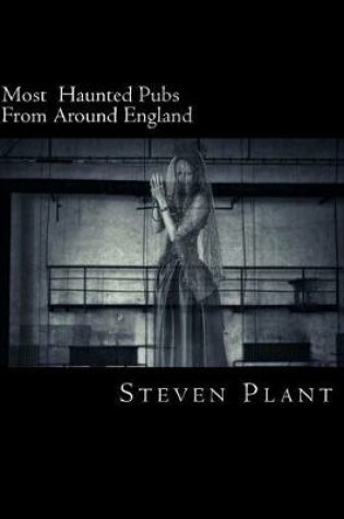 Cover of Most Haunted Pubs From Around England