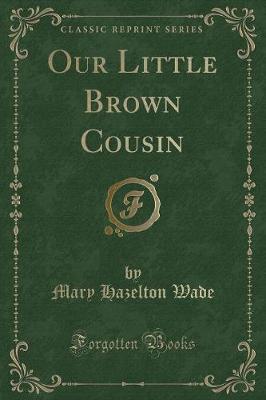 Book cover for Our Little Brown Cousin (Classic Reprint)