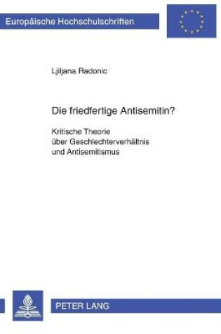 Cover of Die Friedfertige Antisemitin?