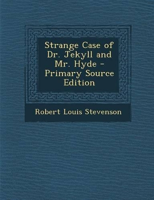 Book cover for Strange Case of Dr. Jekyll and Mr. Hyde - Primary Source Edition