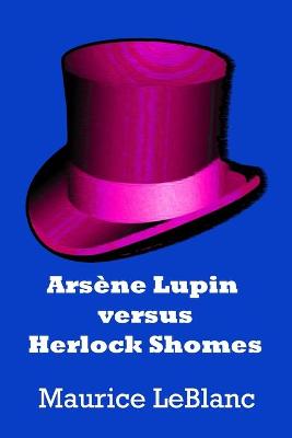 Book cover for Arsène Lupin versus Herlock Shomes