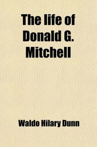 Cover of The Life of Donald G. Mitchell; Ik Marvel