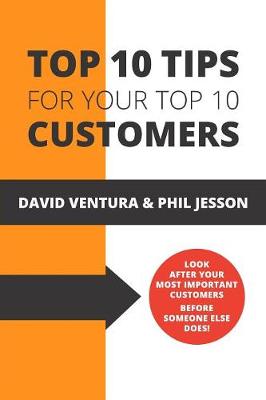 Book cover for Top 10 Tips For Your Top 10 Customers
