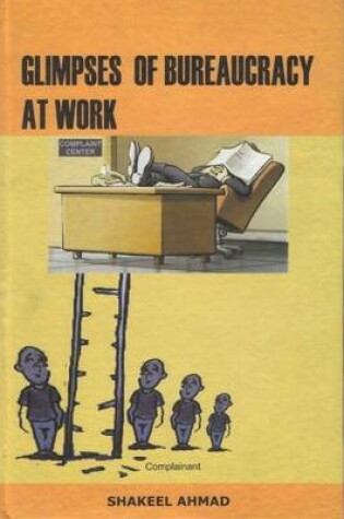 Cover of Glimpses of Bureaucracy at Work