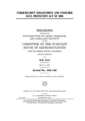 Book cover for Cyber-Security Enhancement and Consumer Data Protection Act of 2006