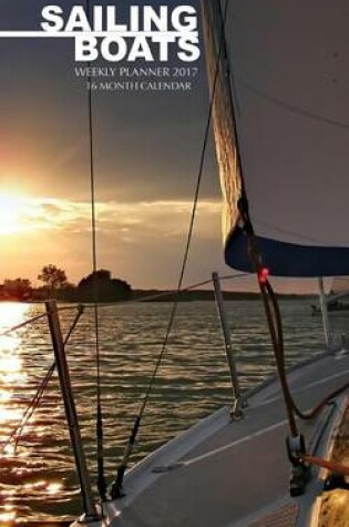 Cover of Sailing Boats Weekly Planner 2017