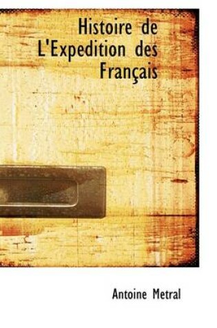Cover of Histoire de L'Expedition Des Francais