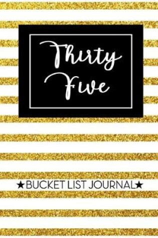 Cover of Thirty Five Bucket List Journal