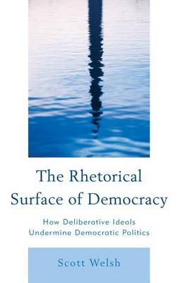 Book cover for The Rhetorical Surface of Democracy