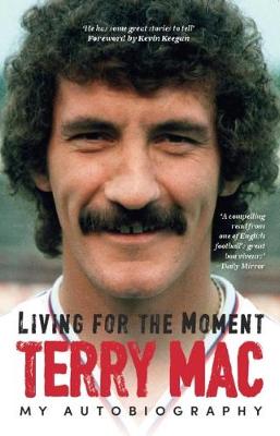 Book cover for Terry Mac: Living For The Moment